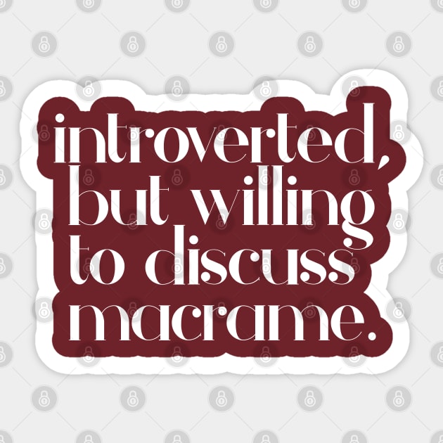 introverted but willing to discuss macrame - typographic design Sticker by DankFutura